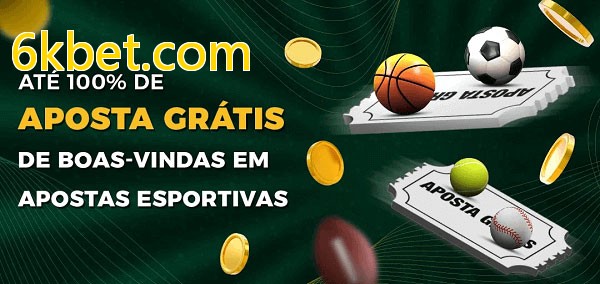 6kbet.combet Ate 100% de Aposta Gratis